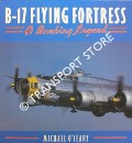 B-17 Flying Fortress - A Bombing Legend by O'LEARY, Michael
